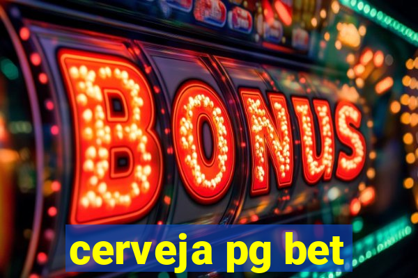 cerveja pg bet